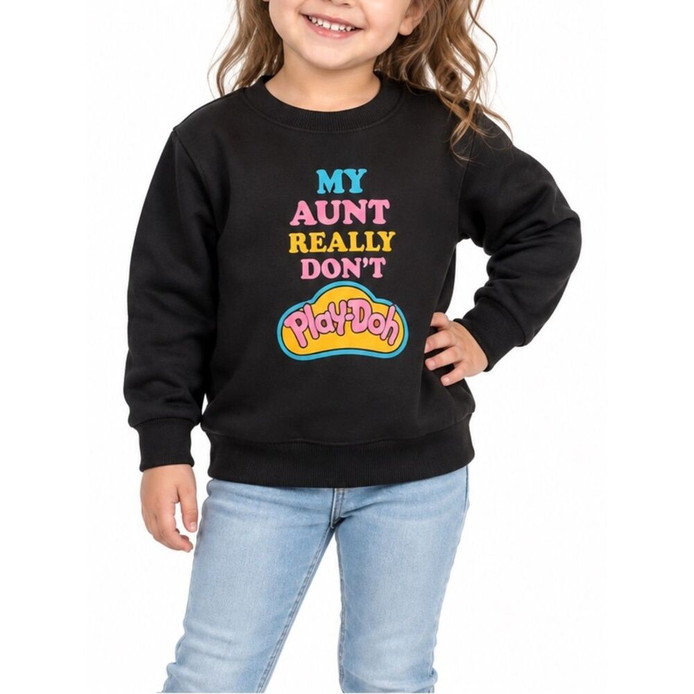 🔥 5 for $30 🔥 Girls “My Aunt Really Don’t Play-Doh” Sweatshirt | Size 3-4Y